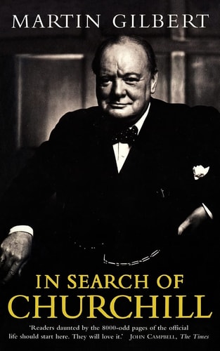 In Search of Churchill: A Historian's Journey