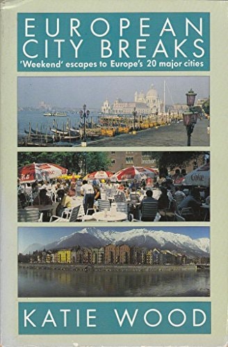 European City Breaks: 'Weekend' Escapes to Europe's 20 Major Cities