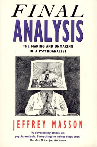 Final Analysis: The Making and Unmaking of a Psychoanalyst