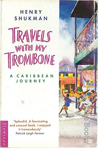 Travels with My Trombone: A Caribbean Journey