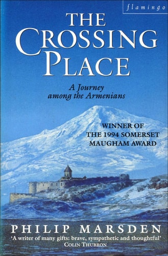 The Crossing Place: A Journey Among the Armenians
