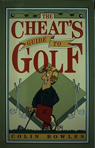The Cheat's Guide to Golf
