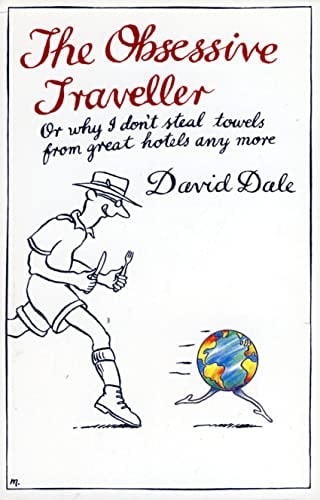 The Obsessive Traveller: Or Why I Don't Steal Towels From Great Hotels Any More