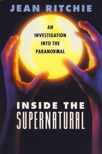 Inside the Supernatural: An Investigation Into the Paranormal