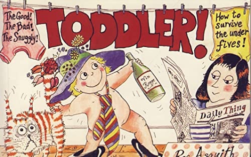 Toddlers: The Good, the Bad and the Snuggly