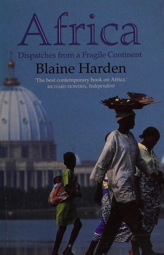 Africa: Despatches from a Fragile Continent