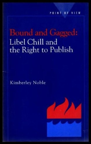 Bound and Gagged: Libel Chill and the Right to Publish