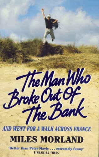 The Man Who Broke Out of the Bank and Went for a Walk Across France