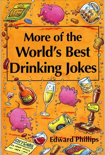 More of the World's Best Drinking Jokes