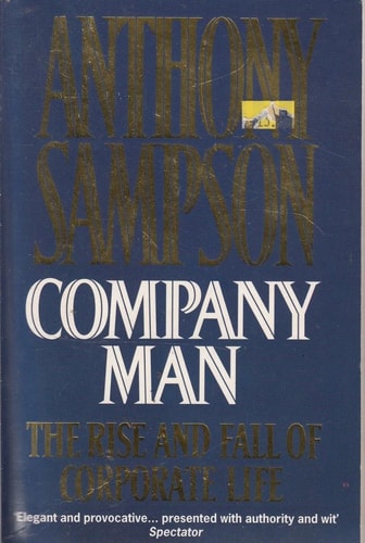 Company Man: The Rise and Fall of Corporate Life