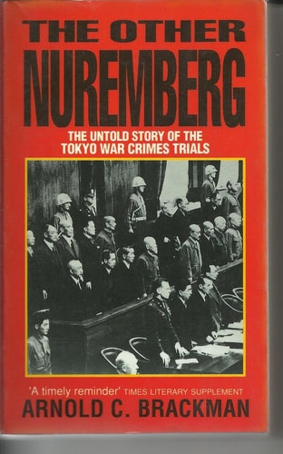 THE OTHER NUREMBERG : The Untold Story of the Tokyo War Crimes Trials