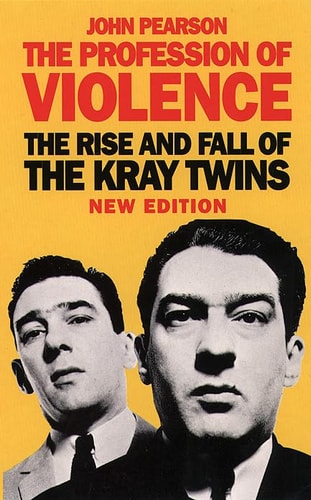 Profession of Violence: The Rise and Fall of the Kray Twins