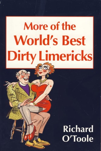 More of the World's Best Dirty Limericks