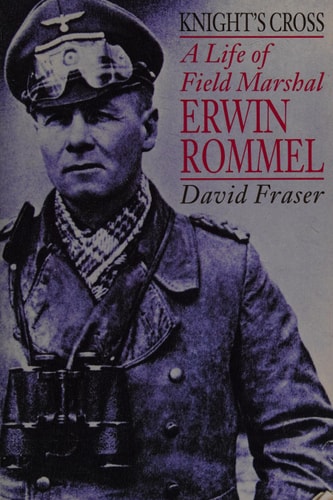 Knight's Cross: A Life of Field Marshal Erwin Rommel