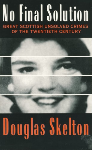 No Final Solution: Unsolved Crimes of the Twentieth Century