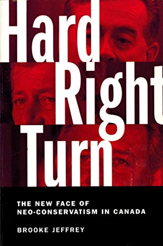 Hard Right Turn: The New Face of Neo-Conservatism in Canada