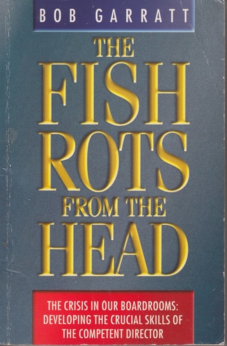 The Fish Rots from the Head: The Crisis in Our Boardrooms