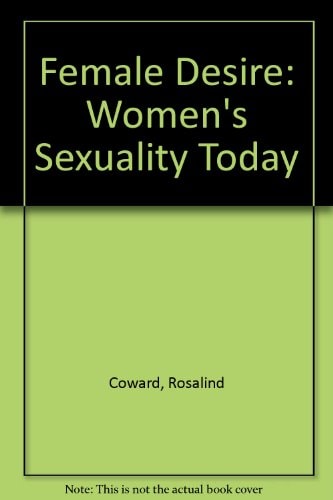 Female Desire: Women's Sexuality Today