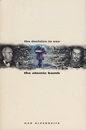 The Decision to Use the Atomic Bomb