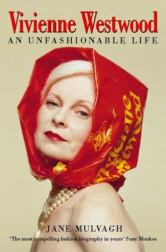 Vivienne Westwood An Unfashionable Life