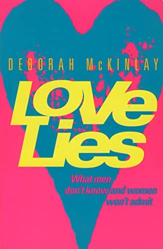 Love Lies: What Men Don't Know and Women Won't Admit