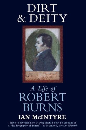 Dirt & Deity: Life of Robert Burns