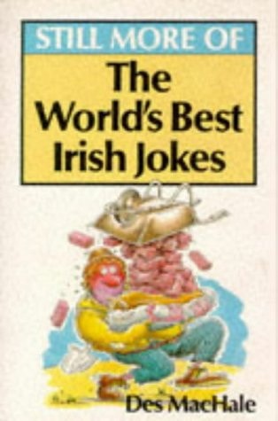 Still More World's Best Irish Jokes