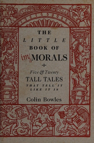 The Little Book of Immorals: Five and Twenty Tall Tales That Tell It Like It Is
