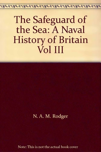 The Safeguard of the Sea: A Naval History of Britain, 1649-1815