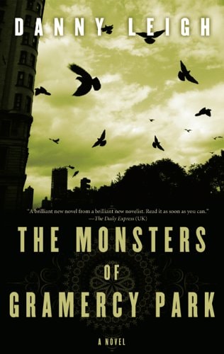 The Monsters of Gramercy Park: A Novel