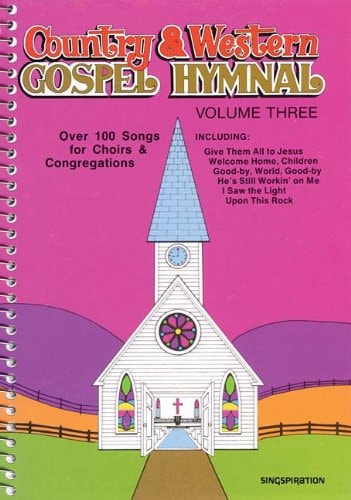 Country & Western Gospel Hymnal: Volume Three