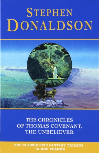 The Chronicles of Thomas Covenant the Unbeliever: Lord Foul's Bane, The Illearth War, and The Power That Preserves