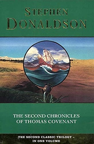 The Second Chronicles of Thomas Covenant: Wounded Land, One Tree, and White Gold Wielder
