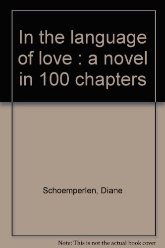 In the Language of Love: A Novel in 100 Chapters