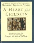 A Heart for Children: Inspirations for Parents & Their Children
