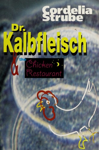 Dr. Kalbfleisch & the Chicken Restaurant