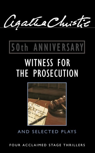 Witness for the Prosecution: And Selected Plays