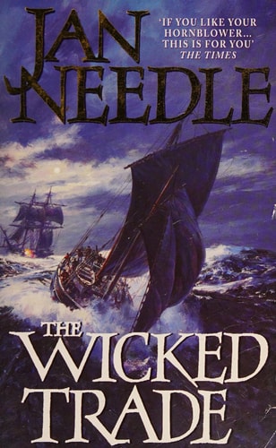 The Wicked Trade (A Sea Officer William Bentley Novel)