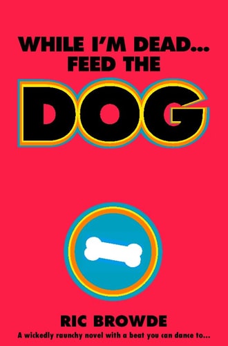 While I'm Dead...Feed the Dog