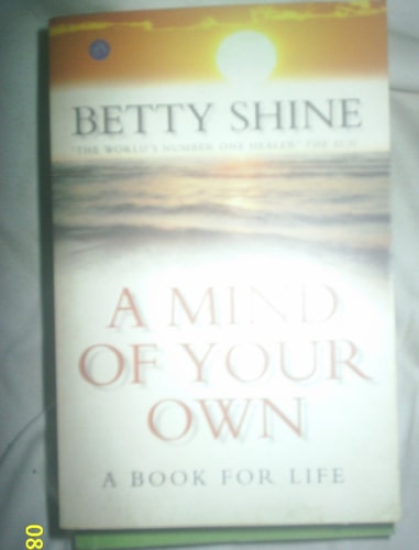 A Mind of Your Own: A Book for Life