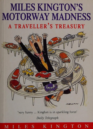 Miles Kington's Motorway Madness: A Traveller's Treasury
