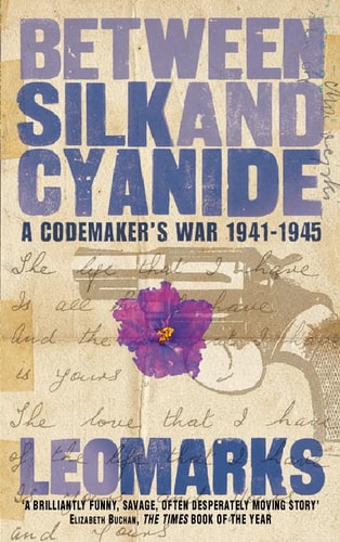 Between Silk and Cyanide: A Codemaker's War 1941-1945
