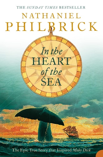 In the Heart of the Sea: The Epic True Story that Inspired Moby Dick