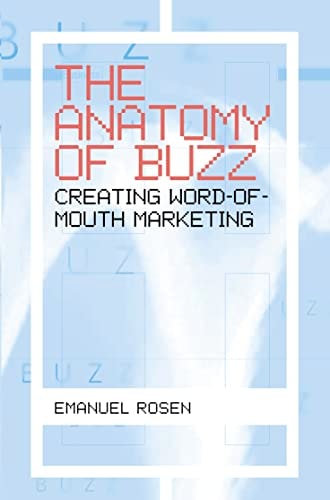 Anatomy of Buzz: Creating Word of Mouth