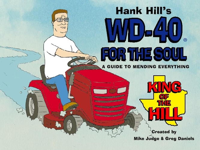 Hank Hill's WD40 for the Soul: A Guide to Mending Everything