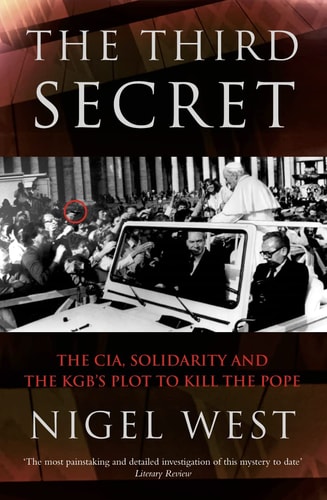 The Third Secret: The CIA, Solidarity and the KGB's Plot to Kill the Pope