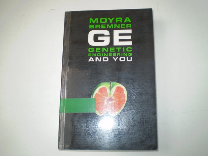 GE: Genetic Engineering and You