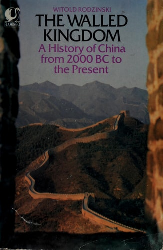 The Walled Kingdom: A History of China from 2000 BC to the Present