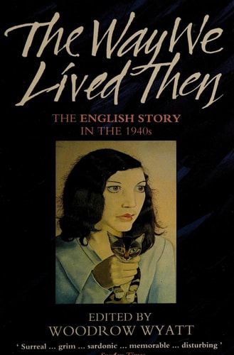 The Way We Lived Then: The English Story in the 1940s