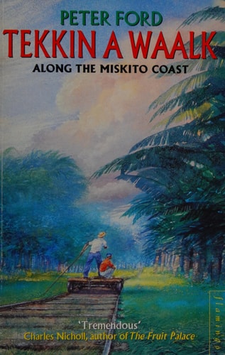 Tekkin A Waalk: Along The Miskito Coast